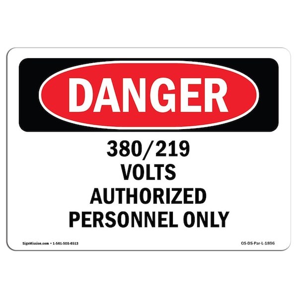 Safety Sign, OSHA Danger, 12" Height, 18" Width, 380 219 Volts Authorized Personnel Only, Landscape